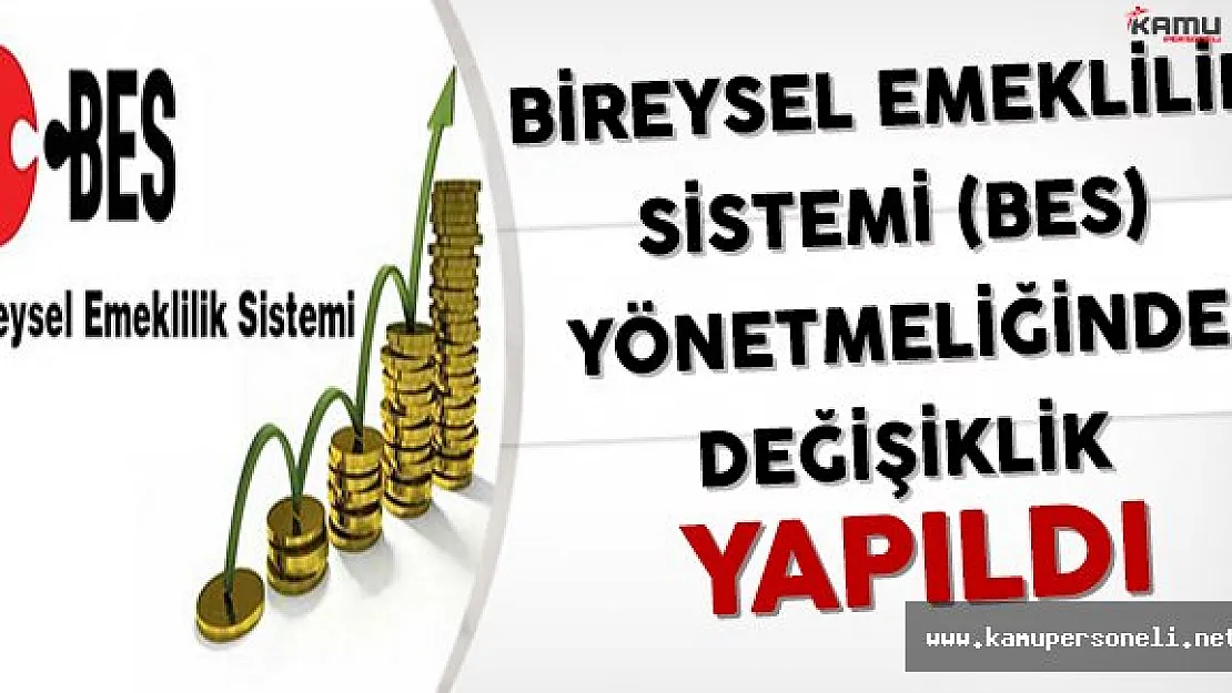 Milyonlarca Çalışanı İlgilendiren Bireysel Emeklilik Sistemi (BES) Yönetmeliğinde Değişiklik Yapıldı
