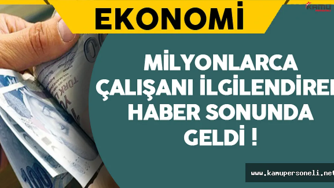 Milyonlarca Çalışanı İlgilendiren Haber Geldi!