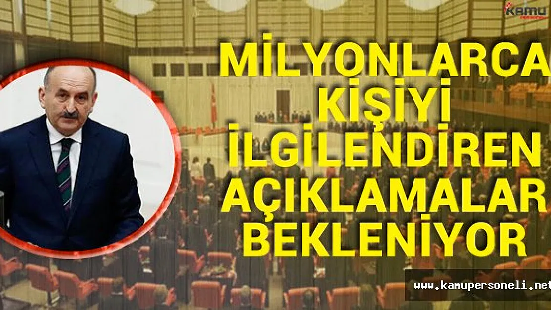 Milyonlarca İşçi, Memur , Emekli ve  Taşeron'un Gözü Mecliste Olacak