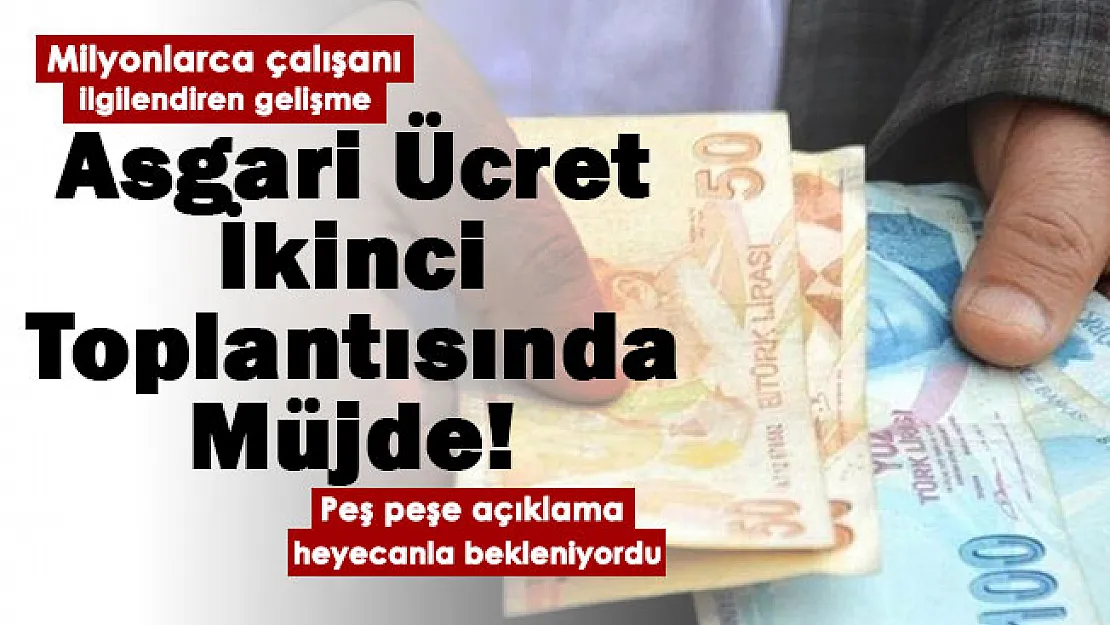 Milyonlarca kişi nefesini tutmuş bekliyordu! Asgari ücret ikinci toplantısı kapsamında çalışanlara müjdeli haber verildi