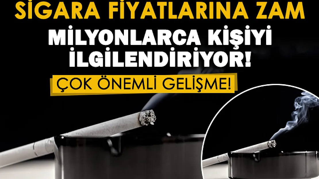 Milyonlarca kişiyi ilgilendiren flaş gelişme! Sigara fiyatlarına çok büyük zam bekleniyor