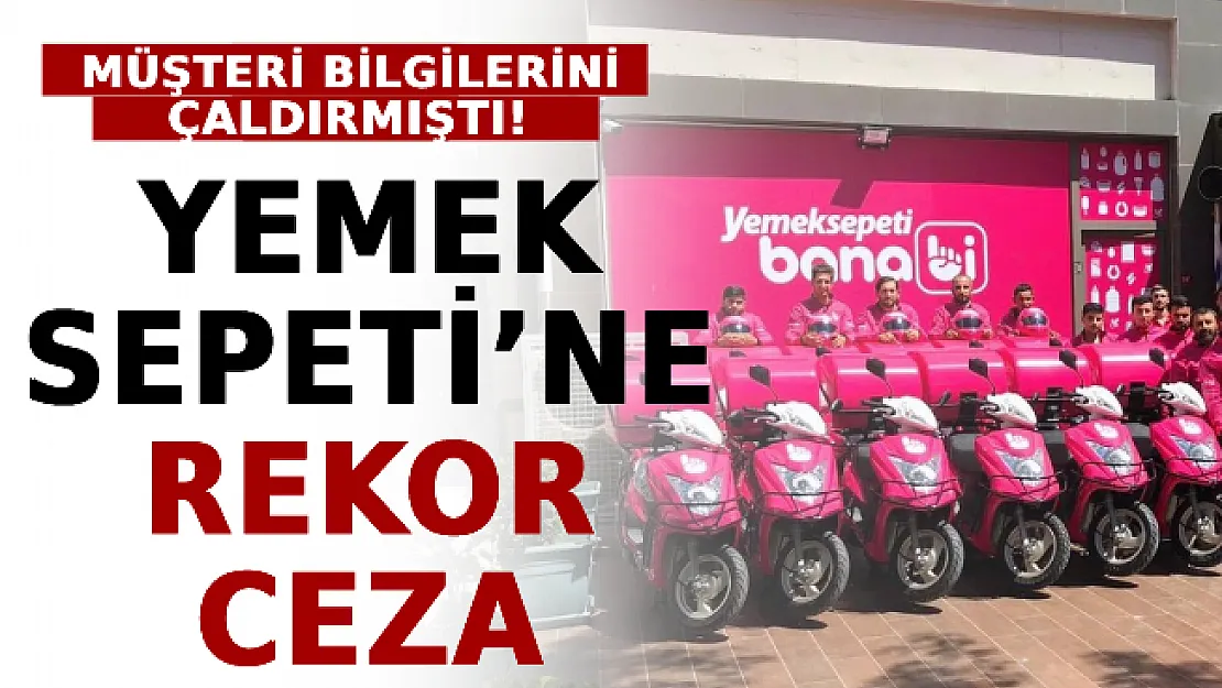Milyonlarca Müşteri Bilgilerini Çaldırmıştı! Yemeksepeti'ne Rekor Ceza