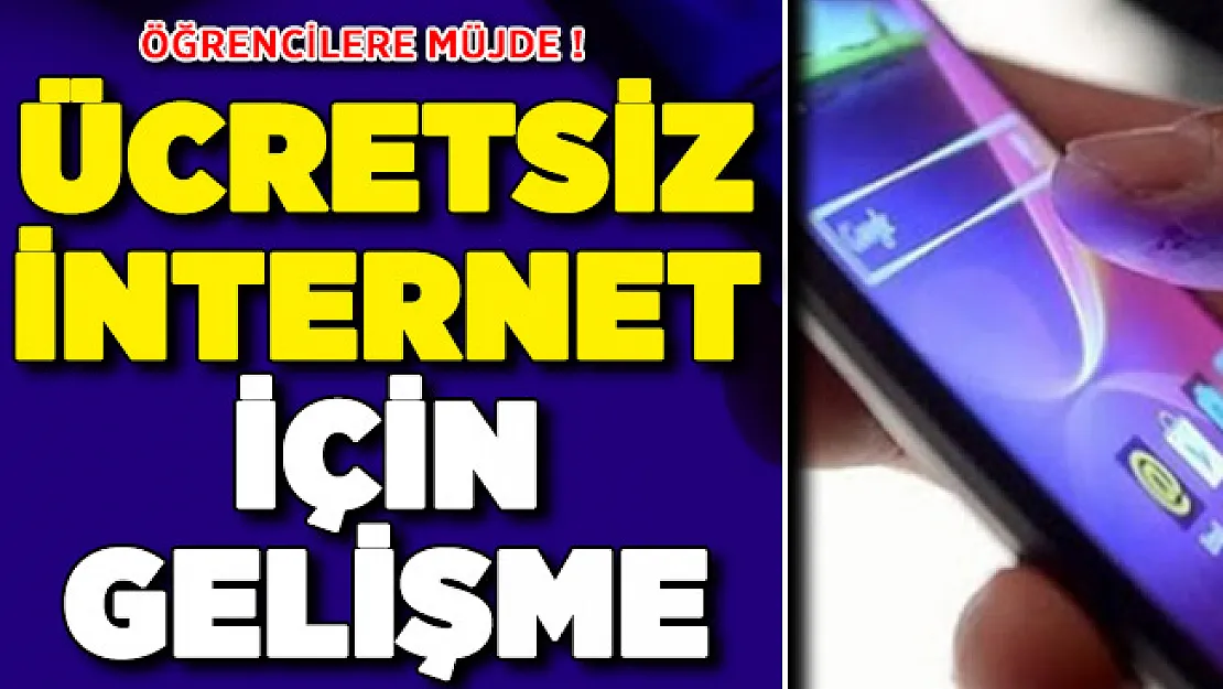Milyonlarca Öğrenciye Müjde ! Ücretsiz İnternet Hakkında Kritik Gelişme