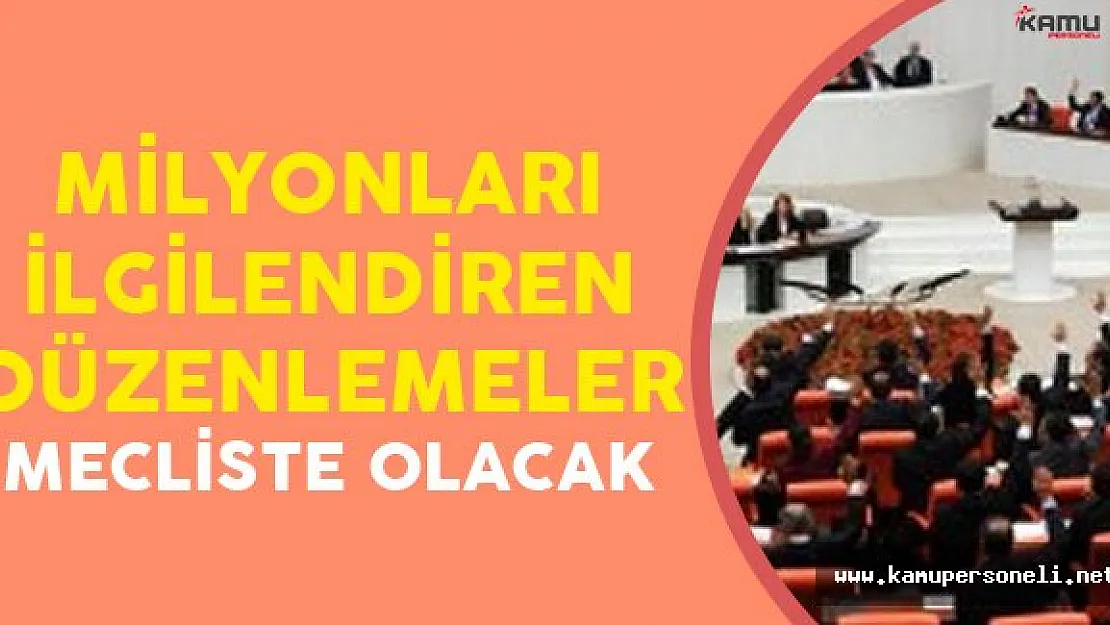 Milyonları İlgilendiren Düzenlemeler Bu Hafta Meclis Gündeminde