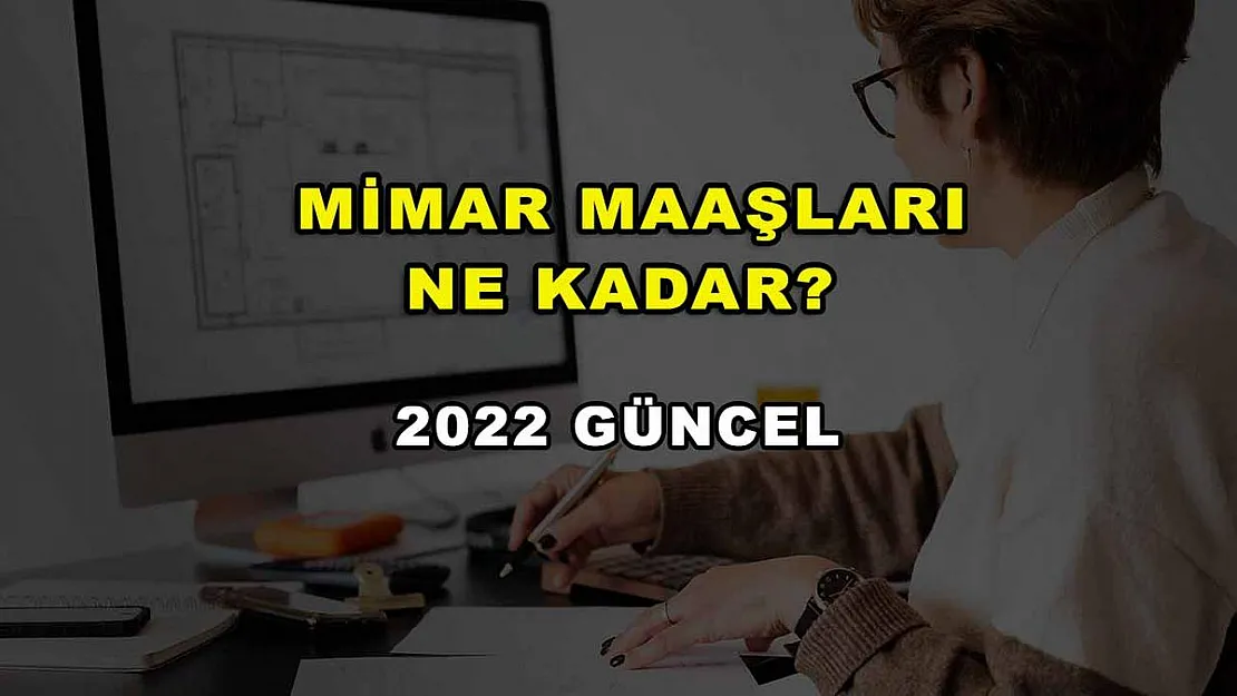 Mimar Maaşları Ne Kadar? 2022 Güncel