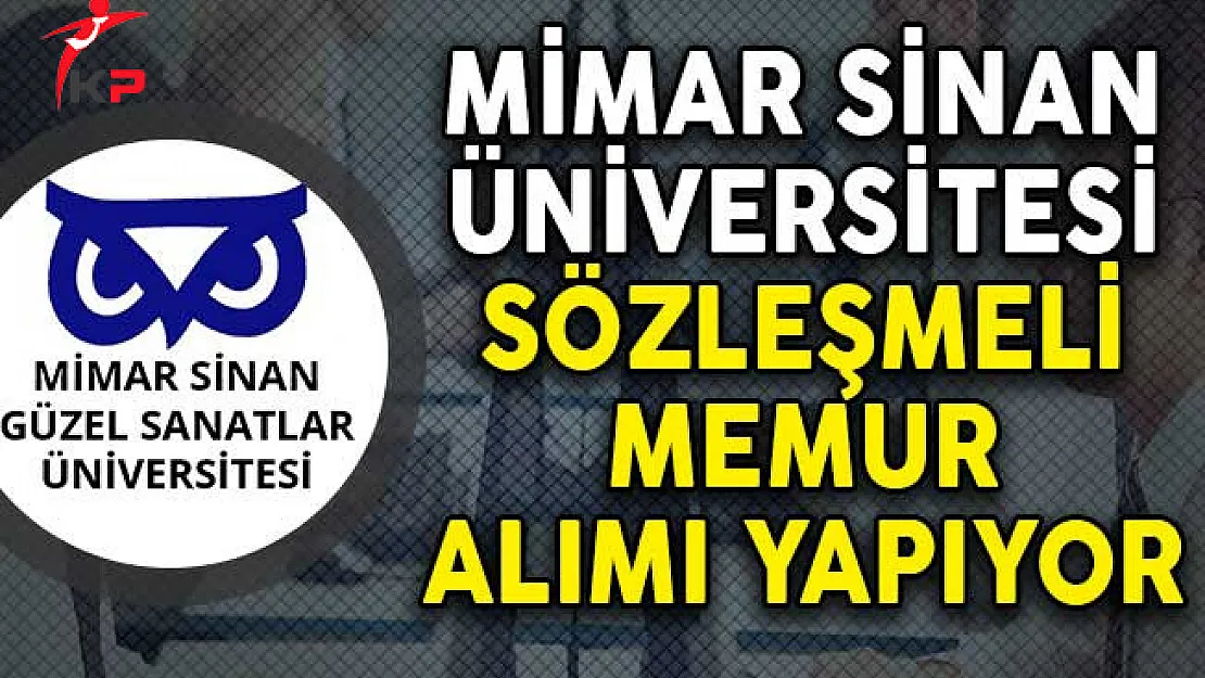 Mimar Sinan Güzel Sanatlar Üniversitesi Sözleşmeli Personel Alım İlanı