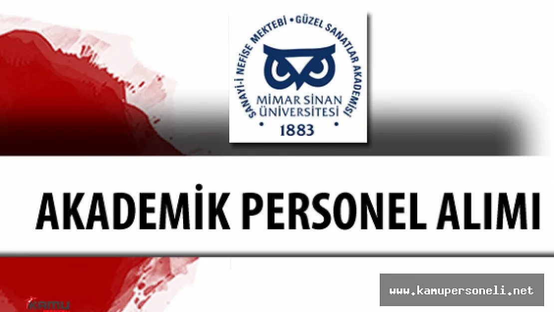 Mimar Sinan Güzel Sanatlar Üniversitesi Akademik Personel Alacak
