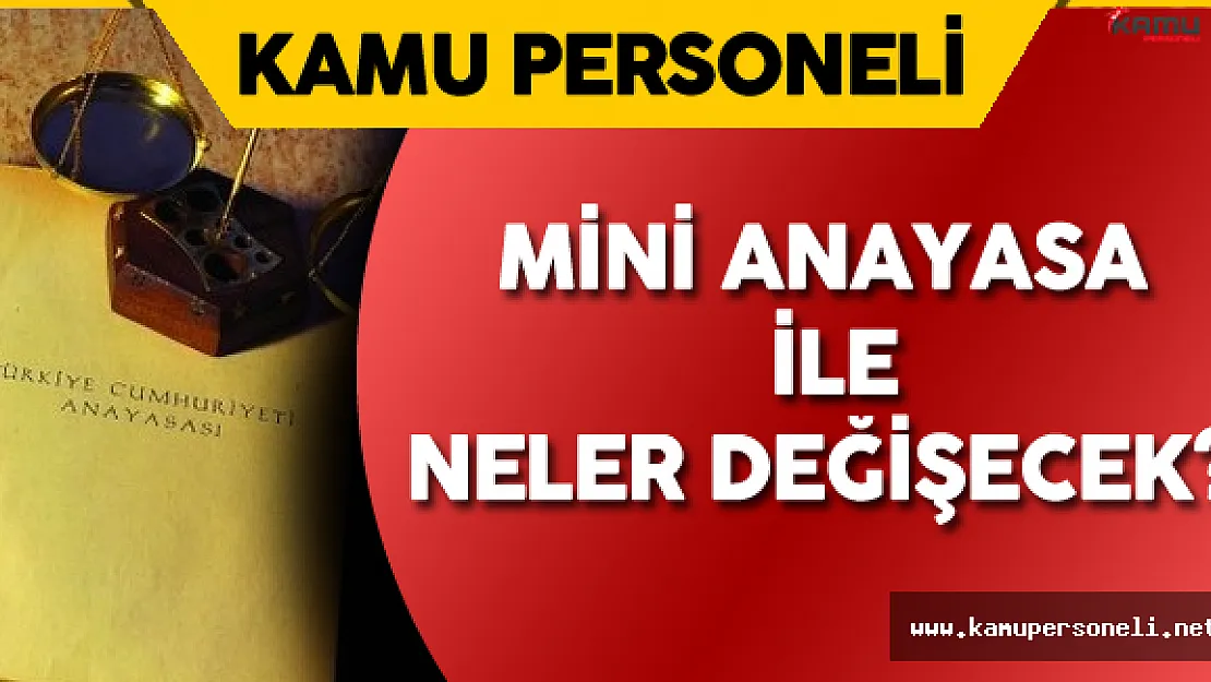 Mini Anayasa Paketi İle Hangi Değişiklikler Geliyor ?