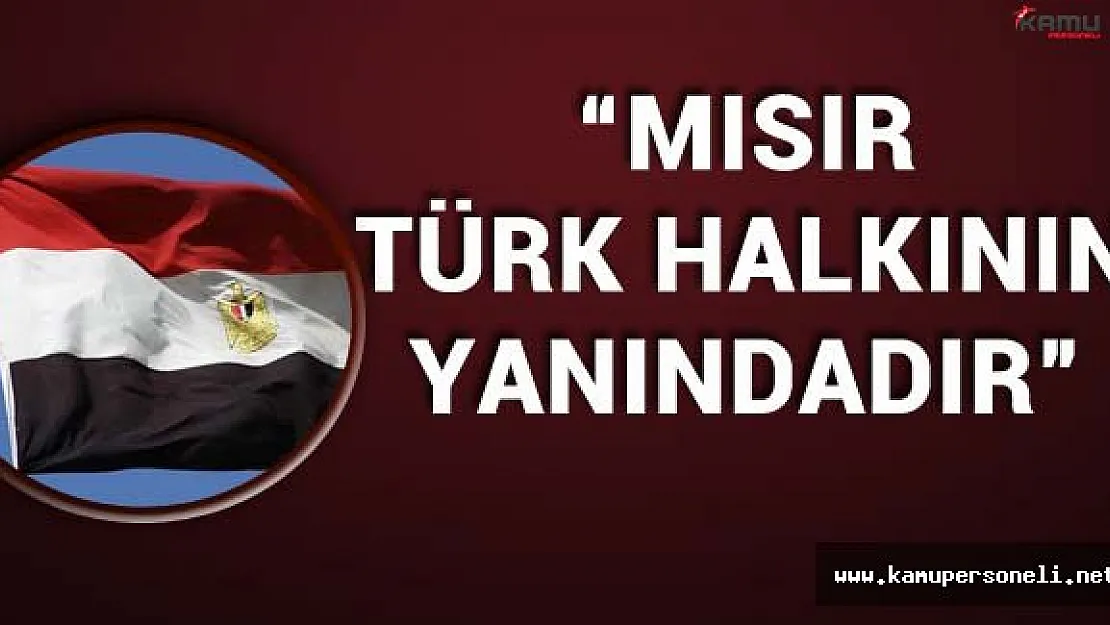 Mısır'dan Terör Saldırısı Açıklaması :&quotMısır Türk Halkının Yanındadır"