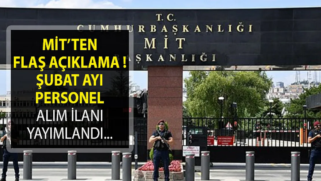MİT Duyurdu! Şubat Ayı Personel Alım İlanı Yayımlandı!