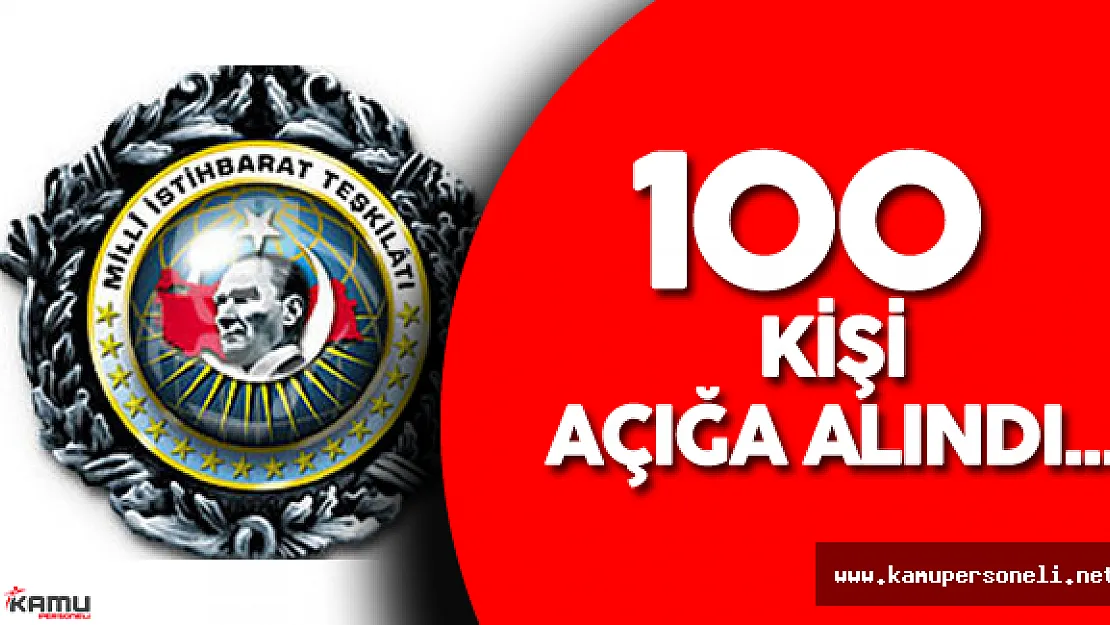 MİT'de 100 Kişi Açığa Alındı