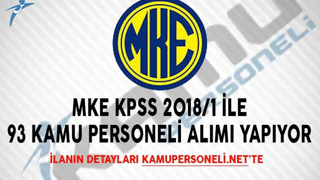 MKE KPSS 2018/1 İle 93 Kamu Personeli Alımı Yapıyor