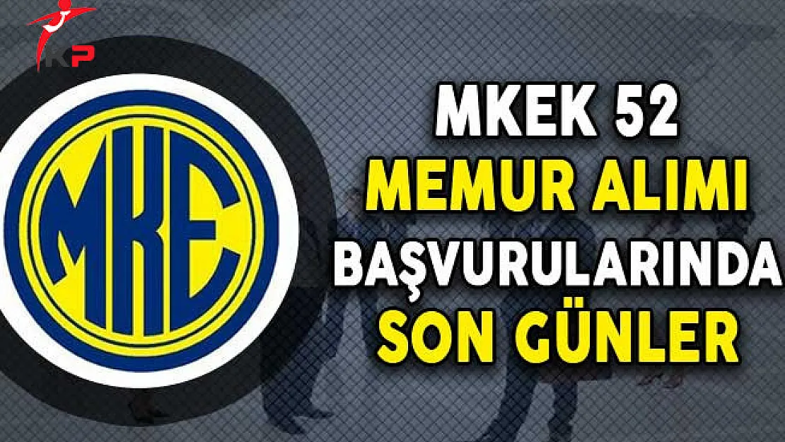 MKEK Ön Lisans Mezunu 52 Memur Alımında Son Günler