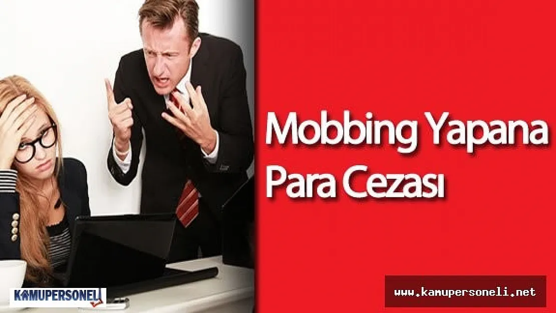 Mobbing Yapanlara 15 Bin TL Para Cezası