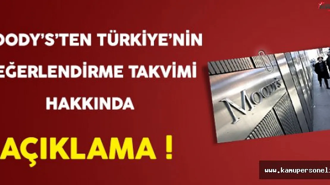 Moody's'ten Türkiye'nin Potansiyel Değerlendirme Takvimi Hakkında Açıklama