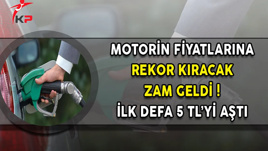 Motorin, Tarihinde İlk Kez 5 TL'nin Üstünde