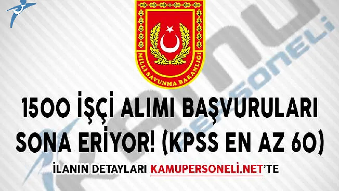 MSB 1500 İşçi Alımı Başvuruları Sona Eriyor! (KPSS En Az 60)