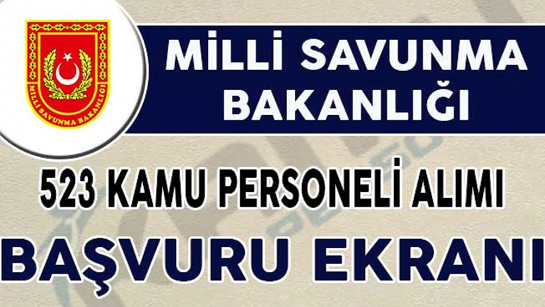 MSB 523 Kamu Personeli Alımı Başvuru Ekranı ! KPSS En Az 60 Puan Şartı Var
