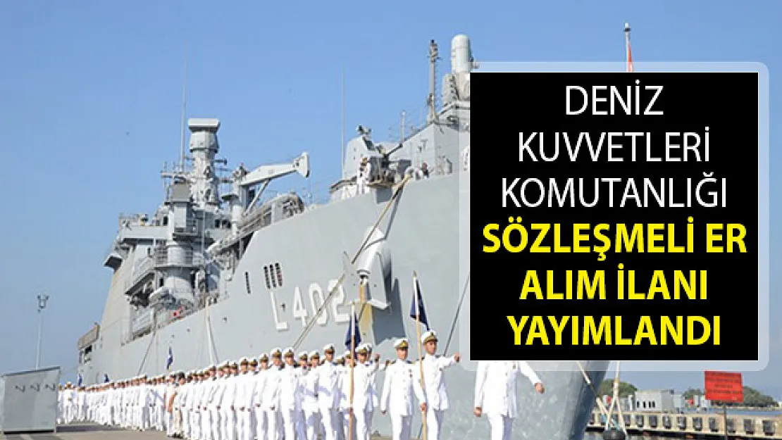 MSB Deniz Kuvvetleri Komutanlığı 2019 Yılı Sözleşmeli Er Alım İlanı Yayımlandı