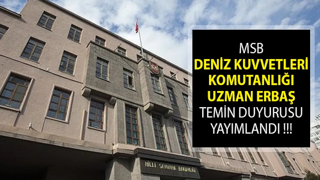 MSB Deniz Kuvvetleri Komutanlığı Uzman Erbaş Temin Duyurusu- MSB Uzman Erbaş