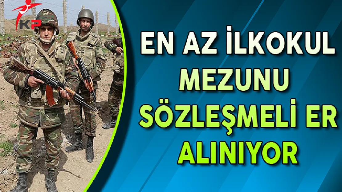 MSB En Az İlkokul Mezunu Sözleşmeli Er Alıyor (Kimler Başvurabilir?)