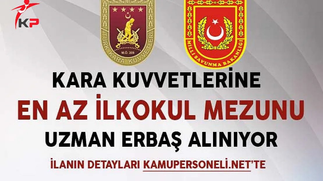 MSB En Az İlkokul Mezunu Uzman Erbaş Alımı Başvuruları Sona Eriyor