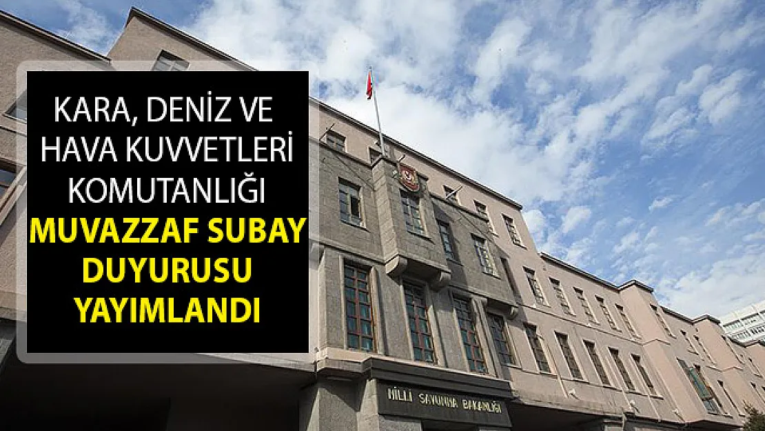 MSB Kara, Deniz Ve Hava Kuvvetleri Komutanlığı Muvazzaf Subay Duyurusu Yayımlandı!