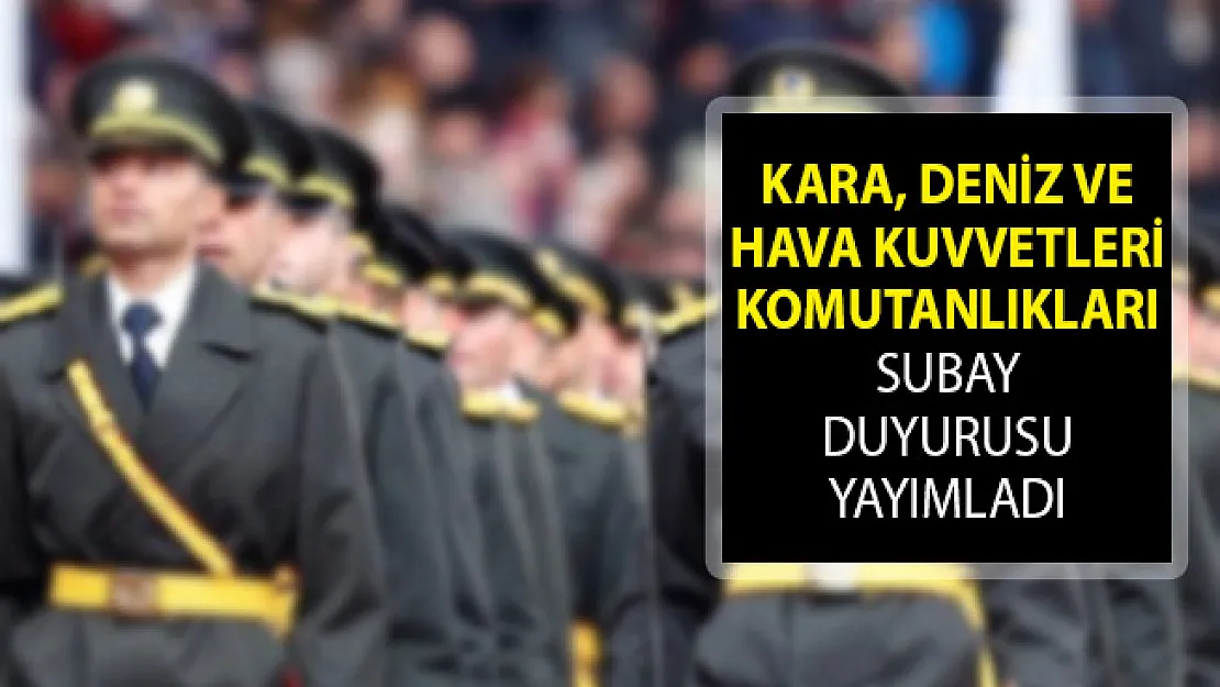 MSB Kara, Deniz ve Hava Kuvvetleri Subay Duyuruları Yayımlandı! Milli Savunma Bakanlığı Subay Temin