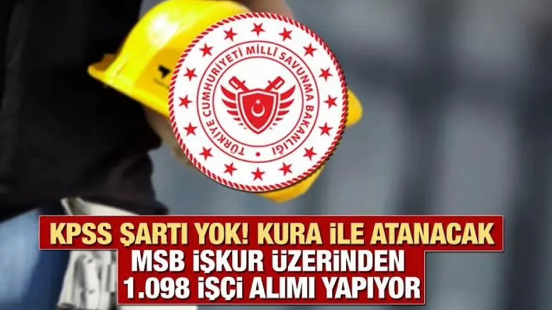 MSB (Milli Savunma Bakanlığı) KPSS'siz işçi alıyor! 18-36 yaş arası dikkat! MSB 1098 işçi alım başvuru ekranı