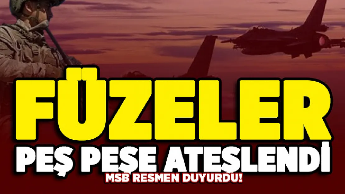 MSB resmen duyurdu! Füzeler peş peşe ateşlendi