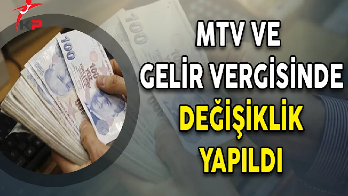 MTV ve Gelir Vergisinde Düzenlemesinde Değişiklik Yapıldı