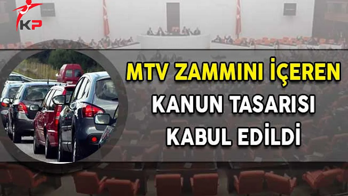 MTV Zammını İçeren Kanun Tasarısı Kabul Edildi!