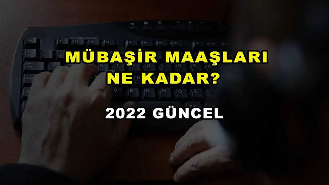 Mübaşir Maaşları Ne Kadar? 2022 Güncel