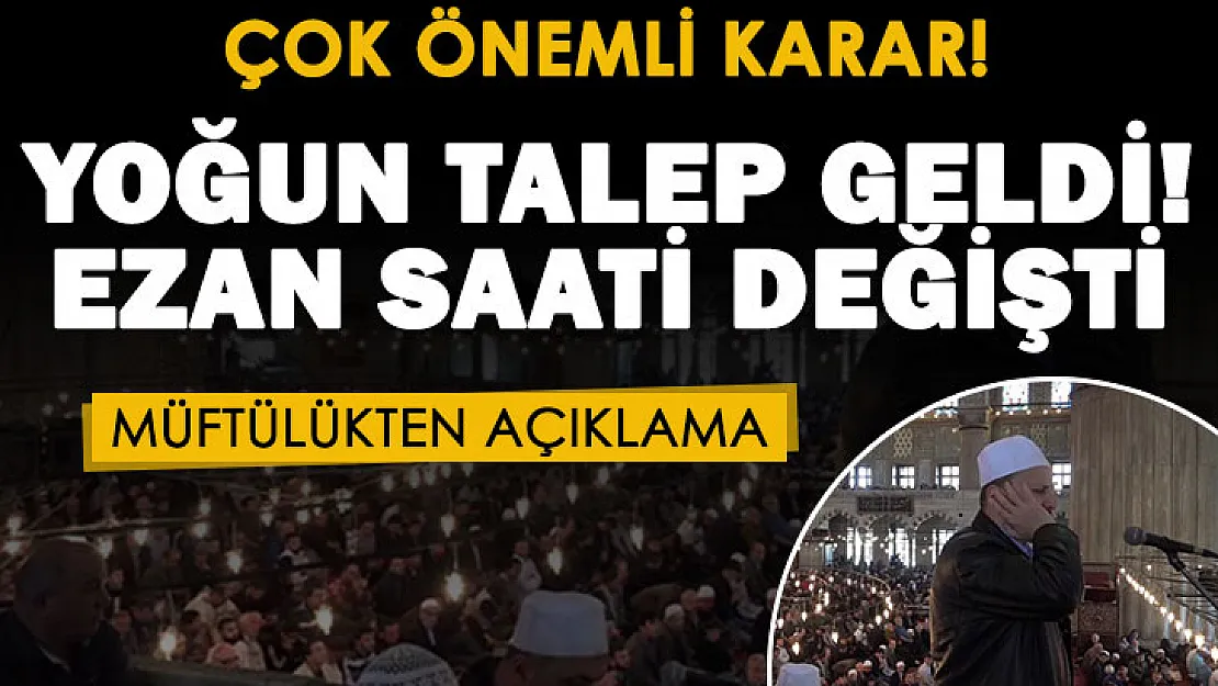 Müftülükten çok önemli karar alındı! Ezan saati değiştirildi