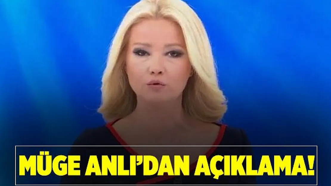 Müge Anlı'dan açıklama!