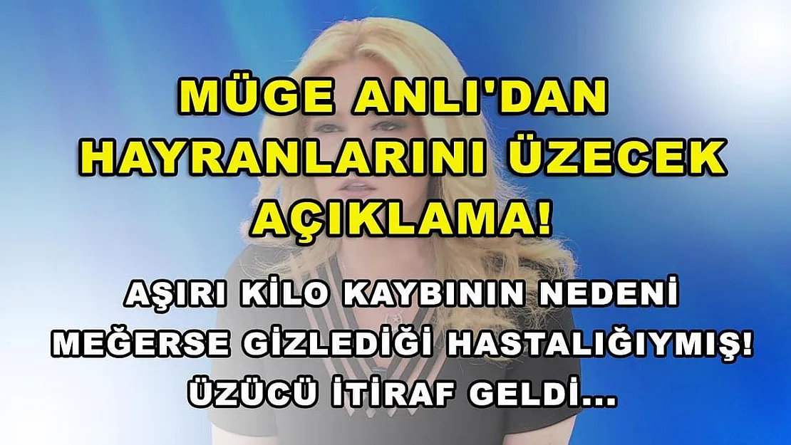 Müge Anlı'dan hayranlarını üzecek açıklama! Aşırı kilo kaybının nedeni meğerse gizlediği hastalığıymış! Üzücü itiraf geldi...