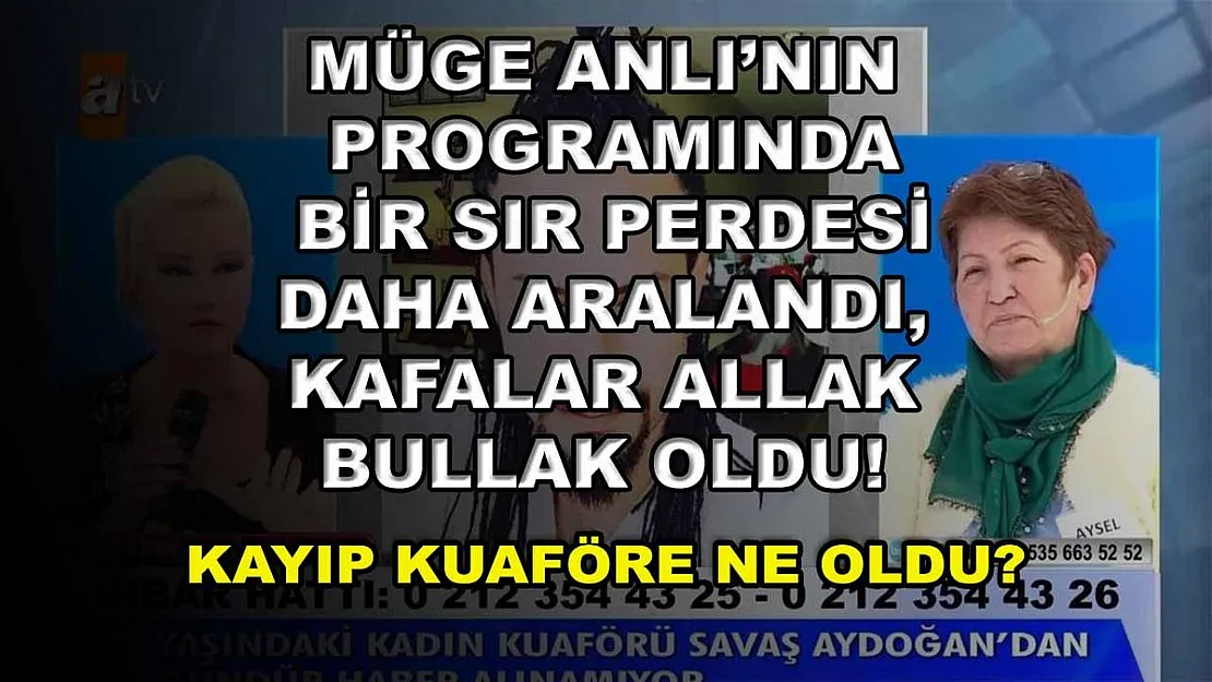 Müge Anlı'nın programında bir sır perdesi daha aralandı, kafalar allak bullak oldu! Kayıp kuaföre ne oldu?