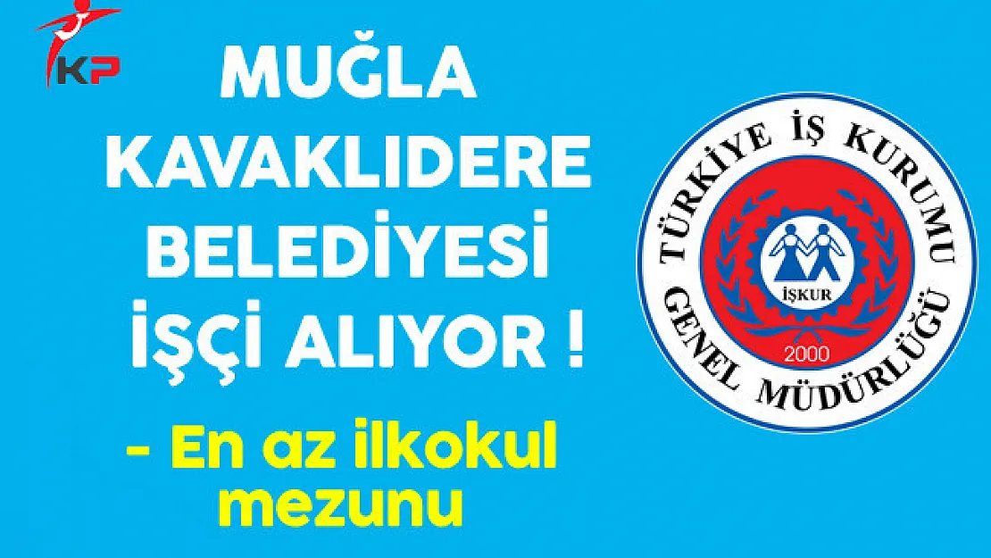 Muğla Kavaklıdere Belediye Başkanlığı İşçi Alıyor