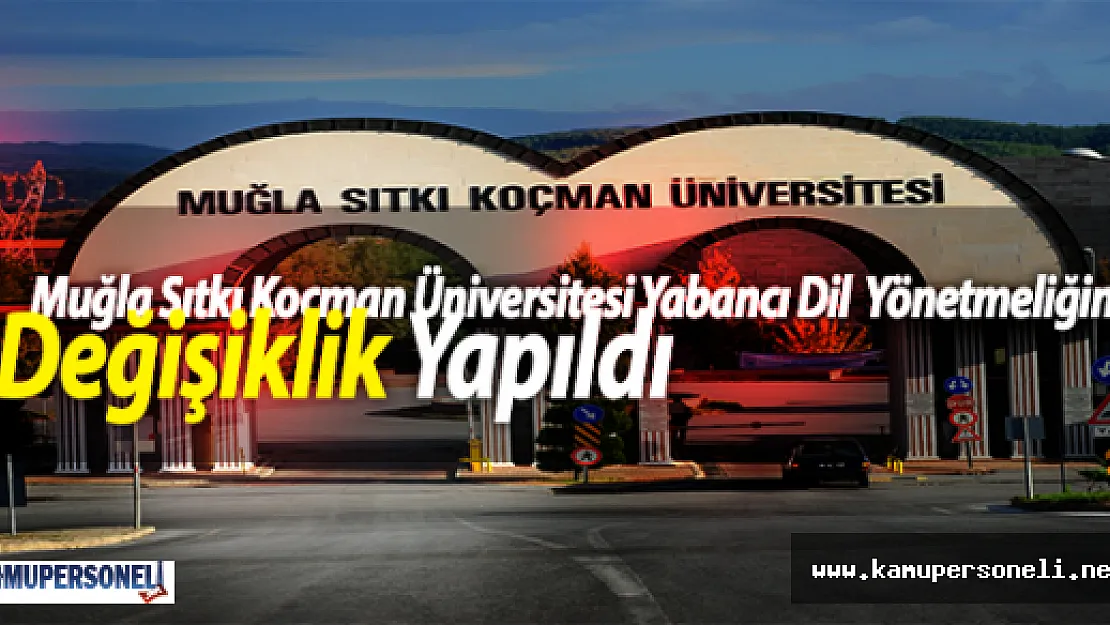 Muğla Sıtkı Koçman Üniversitesi Yabancı Dil Yönetmeliğinde Değişiklik Yapıldı