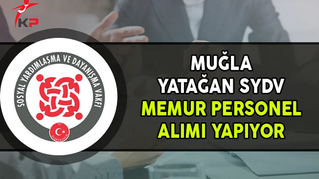 Muğla Yatağan SYDV Memur Alımı Yapıyor