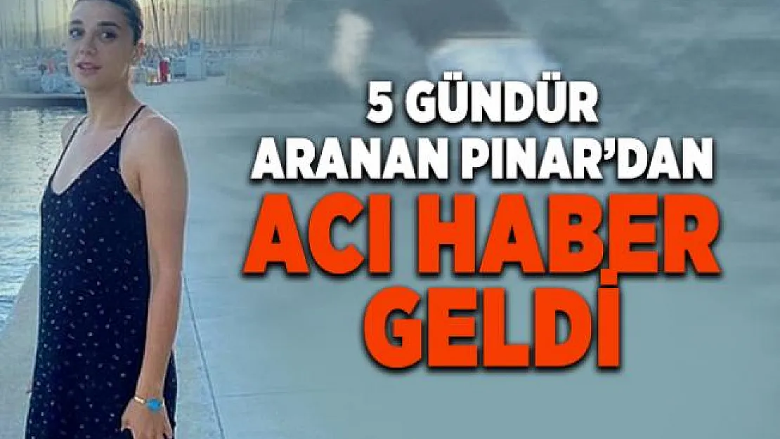 Muğla'dan acı haber geldi! 5 gündür arananan Pınar Gültekin'in cansız bedeni bulundu