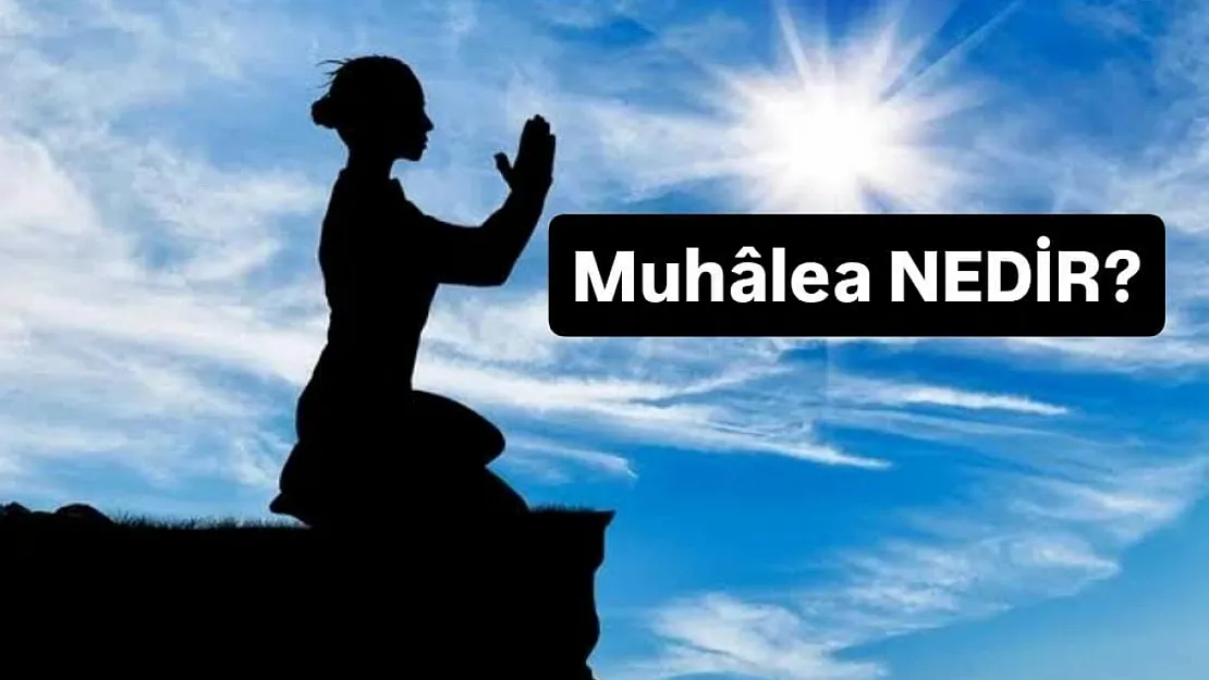 Muhâlea Nedir?