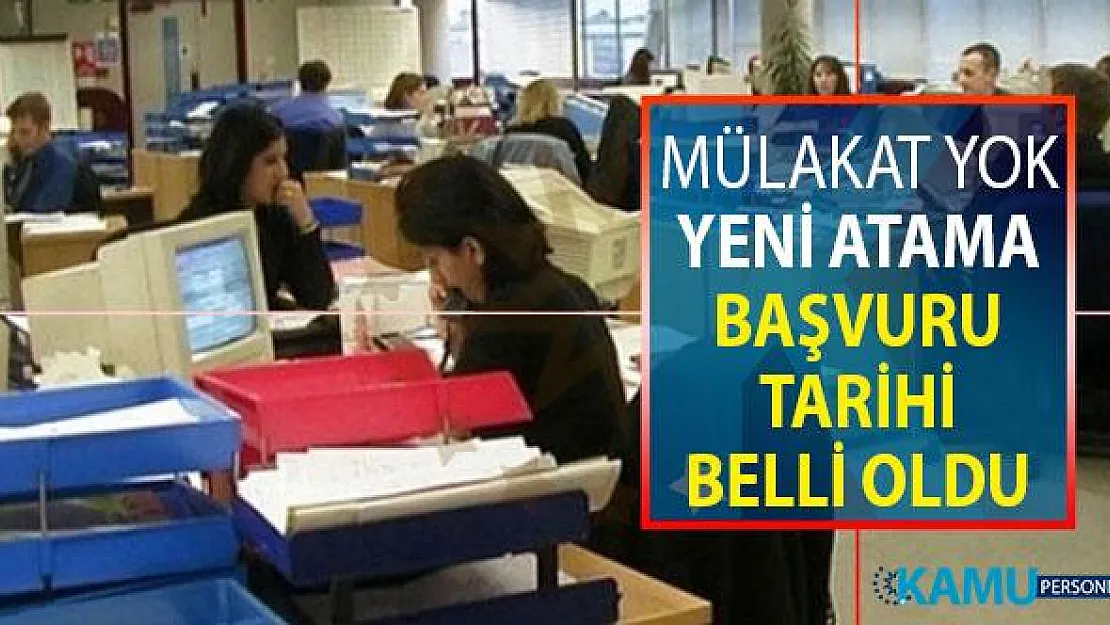 Mülakatsız Yeni Kamu Personeli Alımı ! Yeni Atama İçin Başvuru Tarihi Belli Oldu