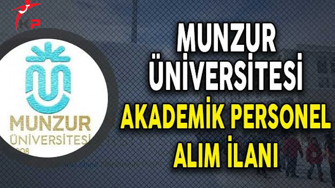 Munzur Üniversitesi Akademik Personel Alım İlanı
