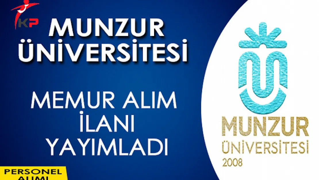 Munzur Üniversitesi Memur Alım İlanı Yayımladı