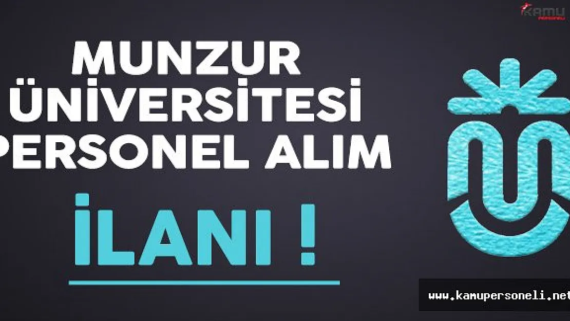 Munzur Üniversitesi Personel Alımı Yapıyor !