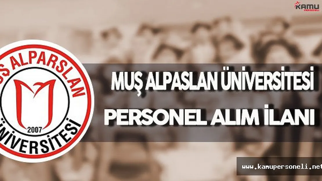 Muş Alpaslan Üniversitesi Personel Alım İlanı