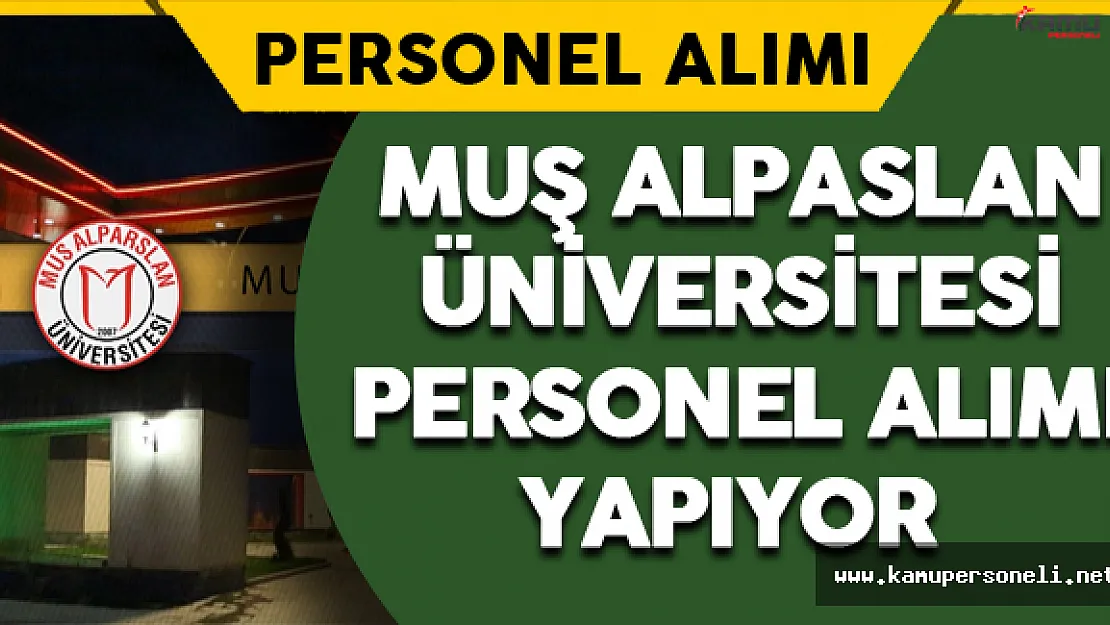Muş Alpaslan Üniversitesi Personel Alımı Yapıyor