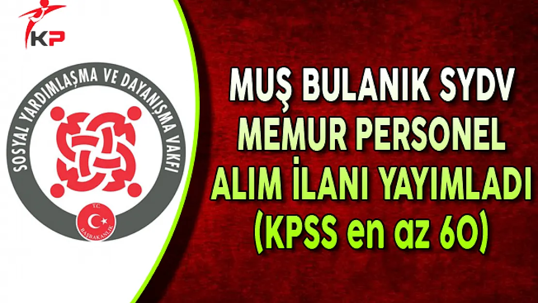 Muş Bulanık SYDV Memur Personel Alımı Yapıyor