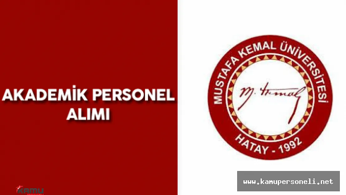Mustafa Kemal Üniversitesi Akademik Personel Alımı Yapacak